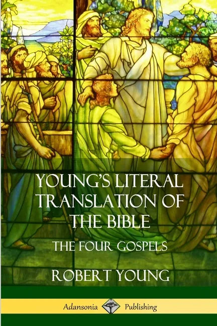 Young's Literal Translation of the Bible: The Four Gospels - Paperback