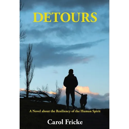 Detours: A Novel about the Resiliency of the Human Spirit - Hardcover