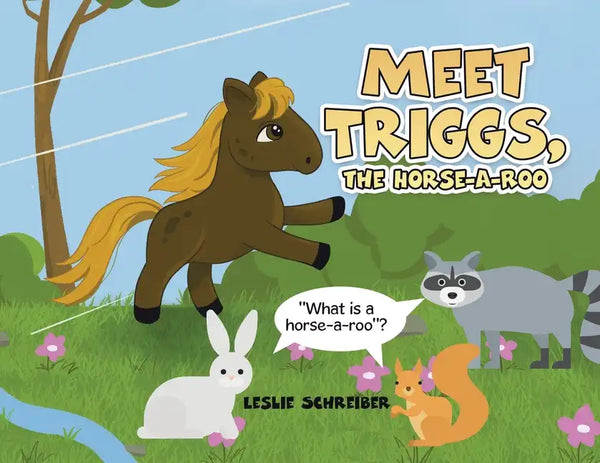 Meet Triggs, the Horse-A-Roo: What's a Horse-A-Roo - Paperback