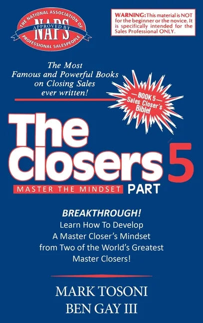 Master the Closers Mindset Breakthrough: Learn How to Develop a Master Closer's Mindset from Two of the World's Greatest Master Closers! - Hardcover