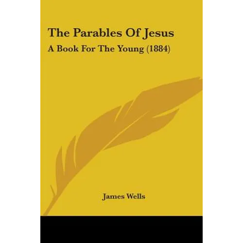 The Parables Of Jesus: A Book For The Young (1884) - Paperback