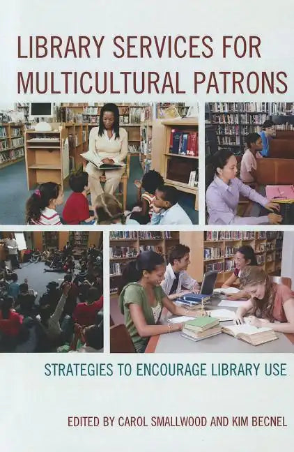 Library Services for Multicultural Patrons: Strategies to Encourage Library Use - Paperback