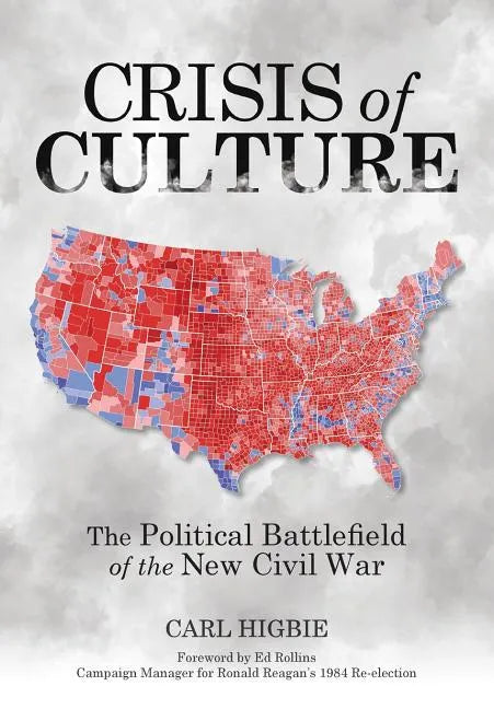Crisis of Culture: The Political Battlefield of the New Civil War - Hardcover