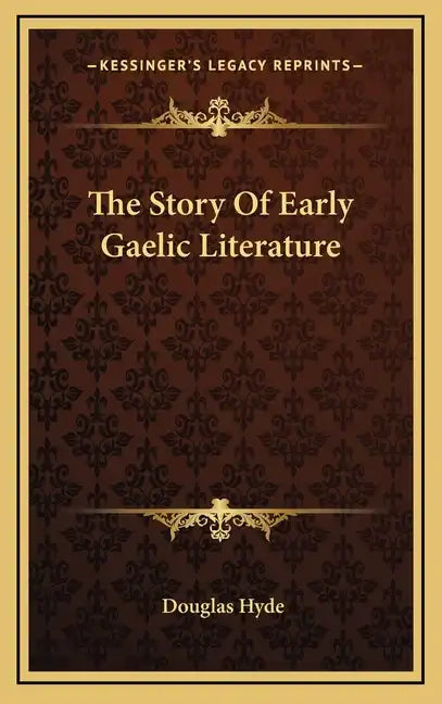 The Story Of Early Gaelic Literature - Hardcover