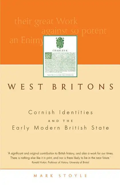 West Britons: Cornish Identities and the Early Modern British State - Paperback