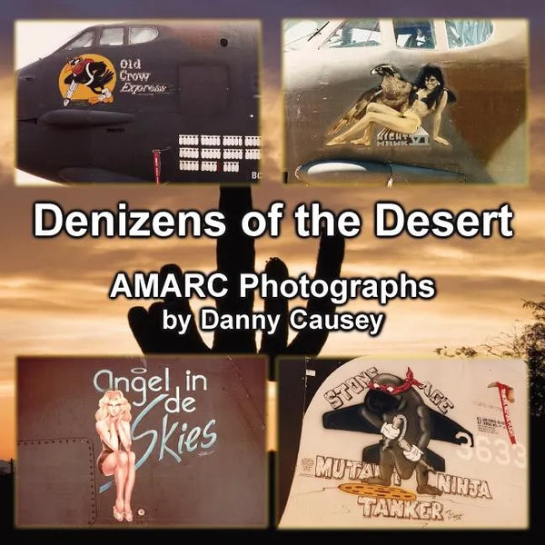 Denizens of the Desert: AMARC Photographs by Danny Causey - Paperback