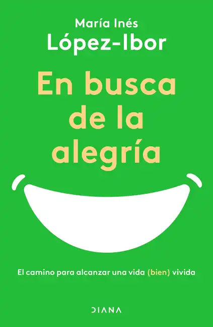 En Busca de la Alegría: El Camino Para Alcanzar Una Vida (Bien) Vivida - Paperback