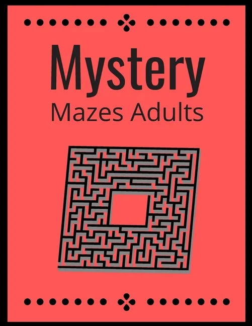 Mystery Mazes: ADULTS Maze Workbook For Adults Puzzle Activity Book - Paperback