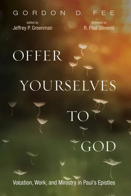 Offer Yourselves to God: Vocation, Work, and Ministry in Paul's Epistles - Hardcover