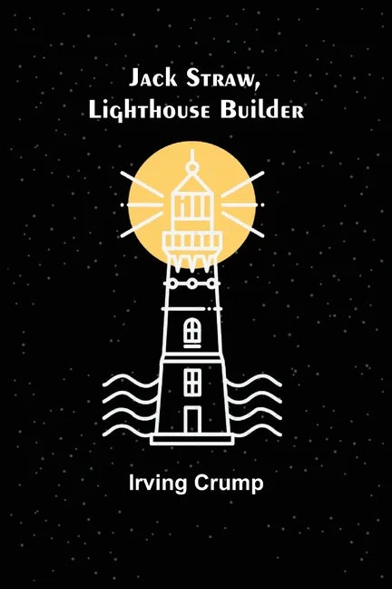Jack Straw, Lighthouse Builder - Paperback
