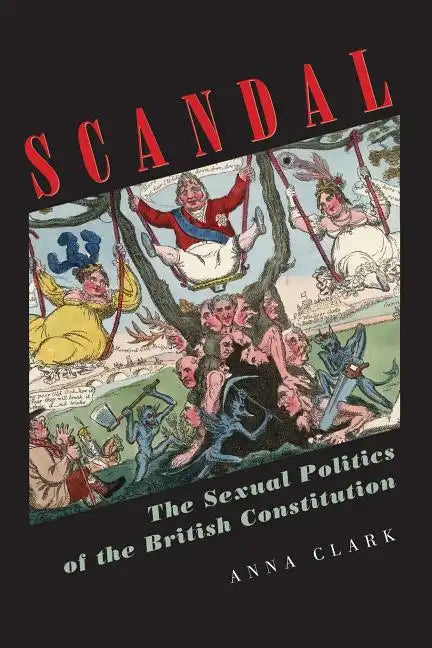 Scandal: The Sexual Politics of the British Constitution - Paperback