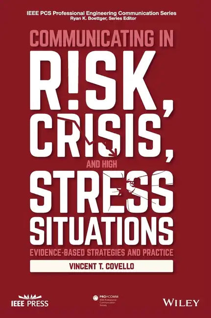 Communicating in Risk, Crisis, and High Stress Situations: Evidence-Based Strategies and Practice - Hardcover