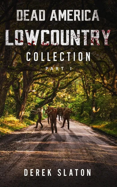 Dead America Lowcountry Collection Part 1 - Books 1 - 6 - Hardcover