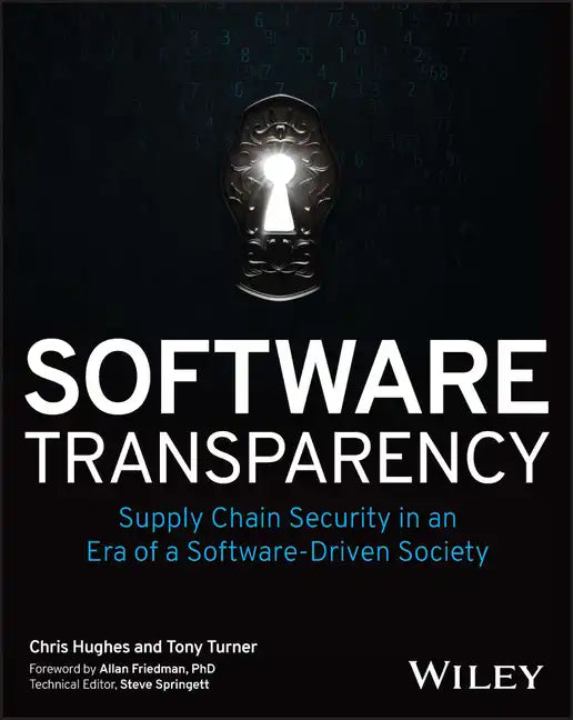 Software Transparency: Supply Chain Security in an Era of a Software-Driven Society - Paperback