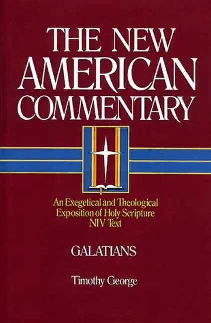 Galatians: An Exegetical and Theological Exposition of Holy Scripture Volume 30 - Hardcover