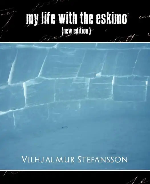 My Life with the Eskimo (New Edition) - Paperback