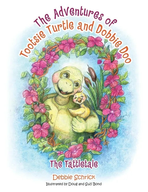 The Adventures of Tootsie Turtle and Dobbie Doo: The Tattletale - Paperback