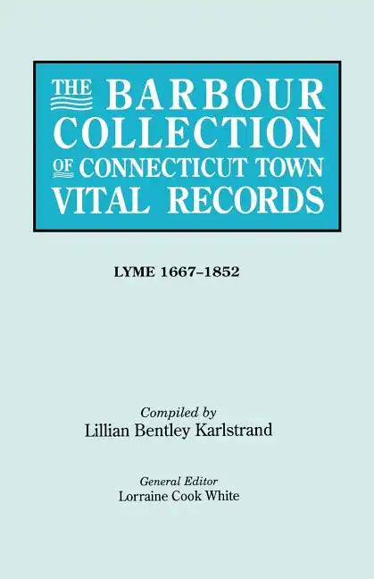 Barbour Collection of Connecticut Town Vital Records. Volume 24: Lyme 1667-1852 - Paperback