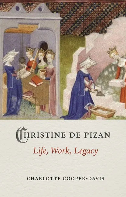 Christine de Pizan: Life, Work, Legacy - Hardcover