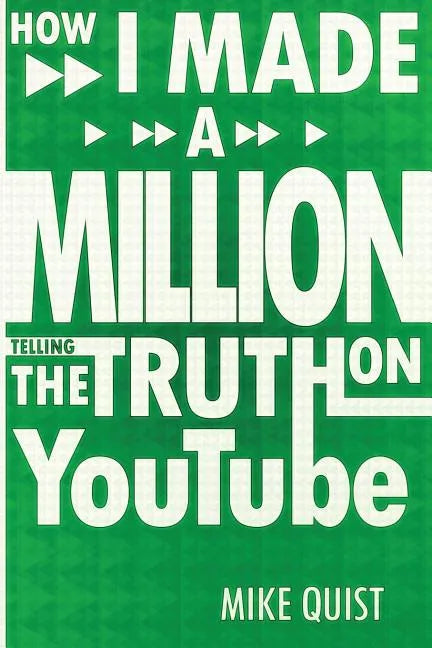 How I Made a Million Telling the Truth on Youtube - Paperback