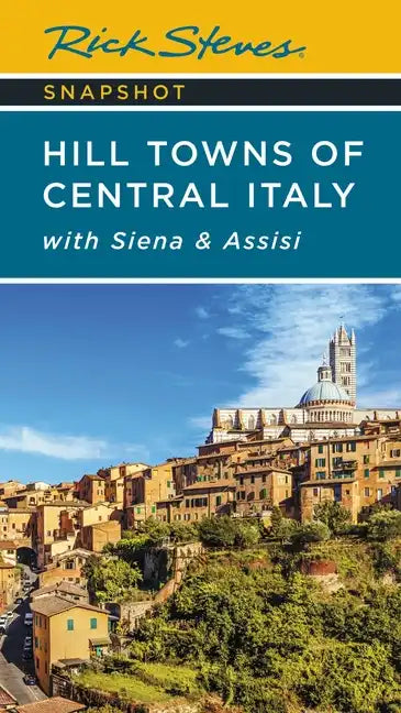 Rick Steves Snapshot Hill Towns of Central Italy: With Siena & Assisi - Paperback
