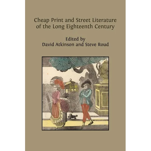 Cheap Print and Street Literature of the Long Eighteenth Century - Paperback
