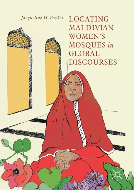 Locating Maldivian Women's Mosques in Global Discourses - Paperback