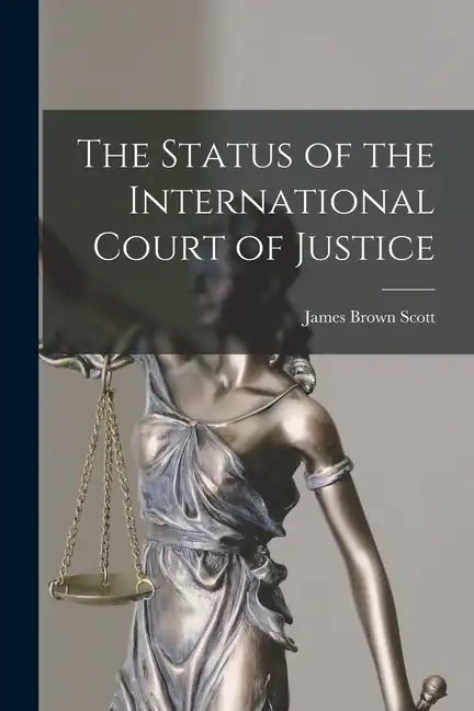 The Status of the International Court of Justice - Paperback