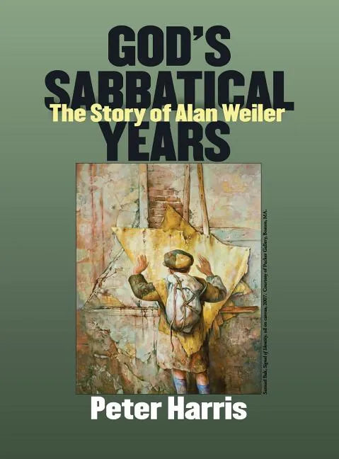God's Sabbatical Years: The Story of Alan Weiler - Hardcover
