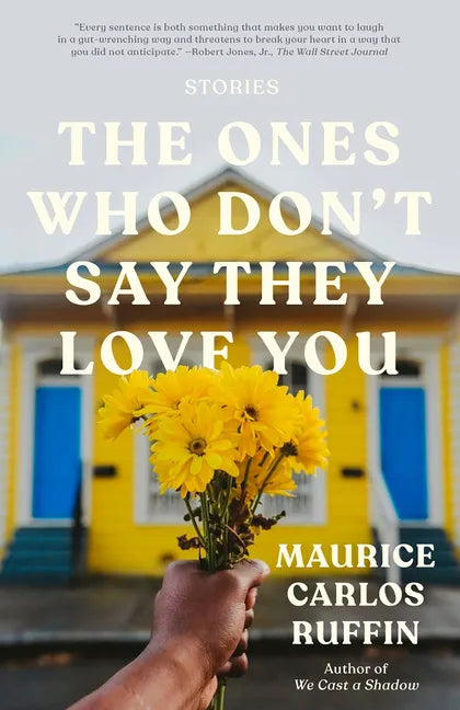 The Ones Who Don't Say They Love You: Stories - Paperback