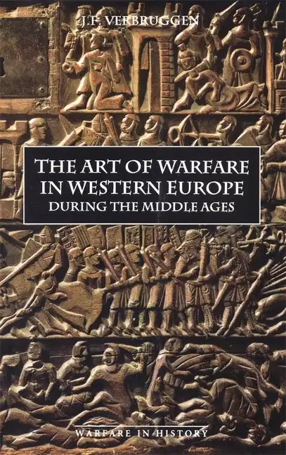 The Art of Warfare in Western Europe During the Middle Ages from the Eighth Century - Paperback