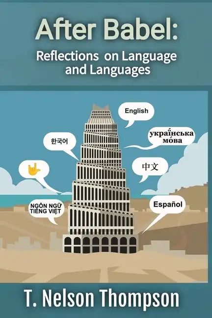 After Babel: Reflections on Language and Languages - Paperback