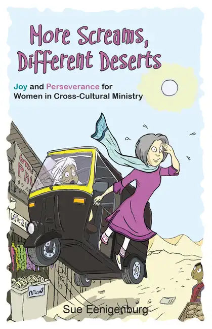 More Screams, Different Deserts: Joy and Perseverance for Women in Cross-Cultural Ministry - Paperback