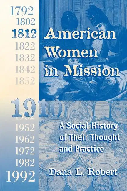 American Women in Mission: The Modern Mission Era 1792-1992 - Paperback