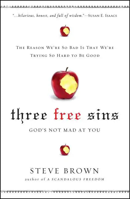 Three Free Sins: God's Not Mad at You - Paperback