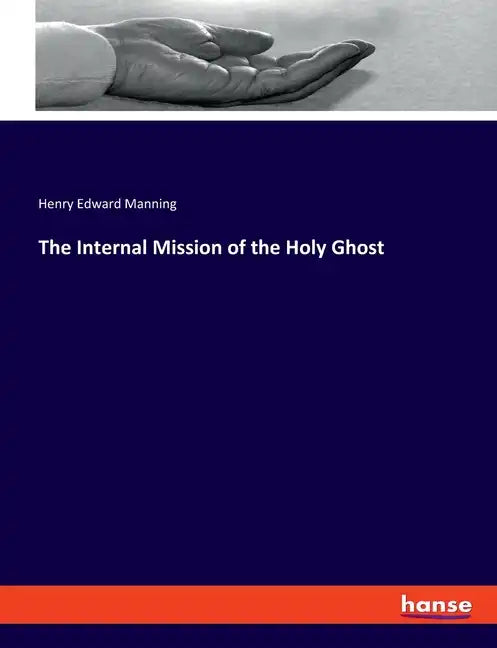 The Internal Mission of the Holy Ghost - Paperback