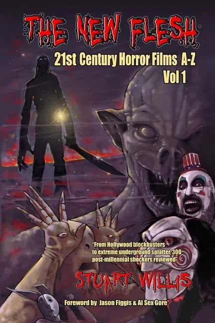 The New Flesh: 21st Century Horror Films A-Z, Volume 1 - Paperback