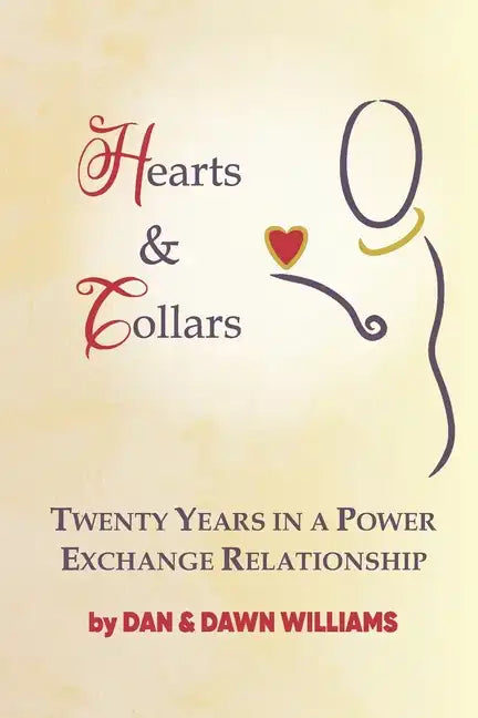 Hearts and Collars: Twenty Years in a Power Exchange Relationship - Paperback