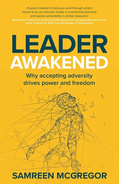 Leader Awakened: Why Accepting Adversity Drives Power and Freedom - Paperback