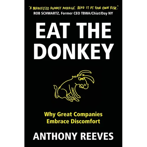 Eat the Donkey: Why Great Companies Embrace Discomfort - Paperback