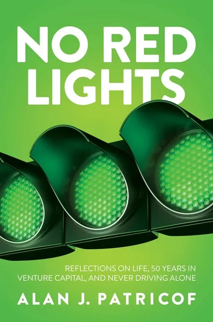 No Red Lights: Reflections on Life, 50 Years in Venture Capital, and Never Driving Alone - Hardcover