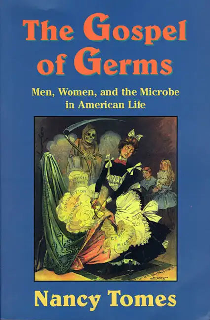 The Gospel of Germs: Men, Women, and the Microbe in American Life - Paperback