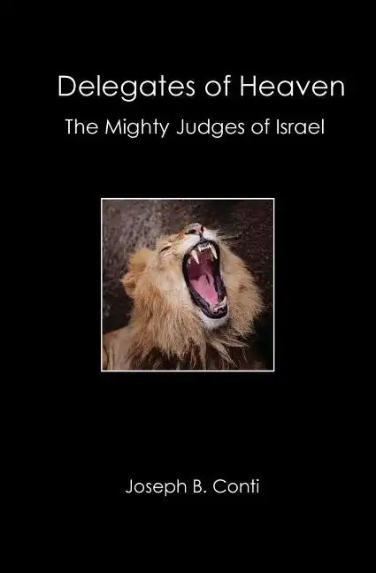 Delegates of Heaven: The Mighty Judges of Israel - Paperback