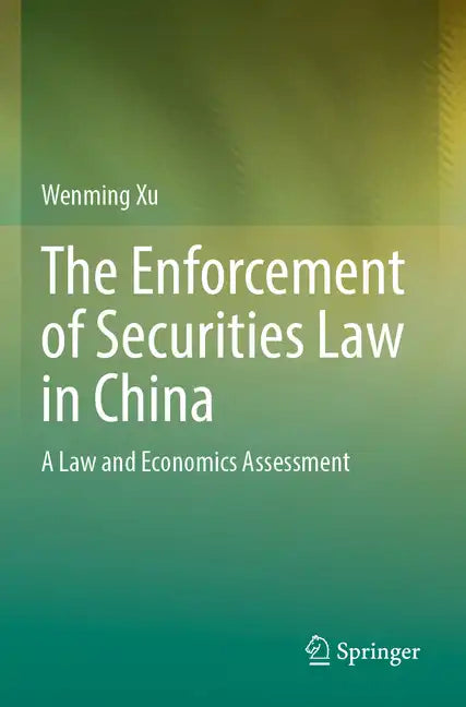 The Enforcement of Securities Law in China: A Law and Economics Assessment - Paperback