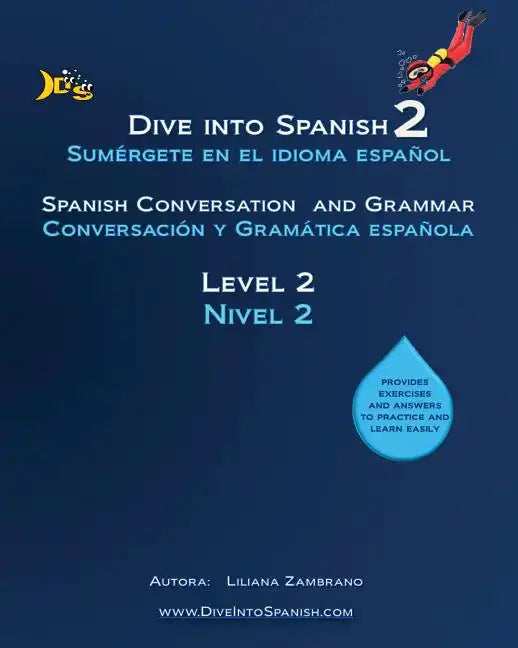 Dive into Spanish 2: Spanish Conversation and Grammar Level 2 - Paperback