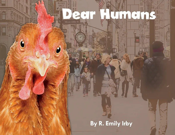 Dear Humans: Humans and chickens are more alike than you think! - Paperback