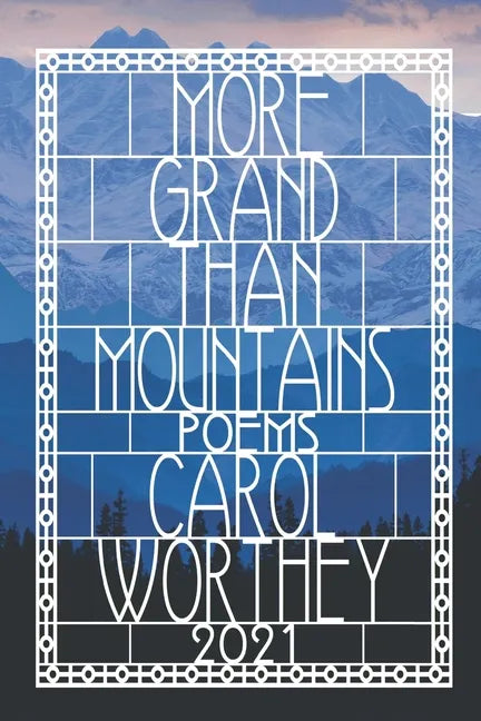 More Grand Than Mountains: A Celebration of Life, Love and The Human Spirit - Paperback