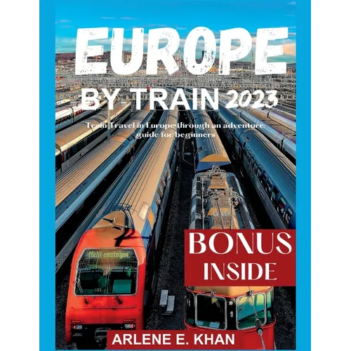 Europe by Train 2023: Train travel in Europe through an adventure guide for beginners - Paperback