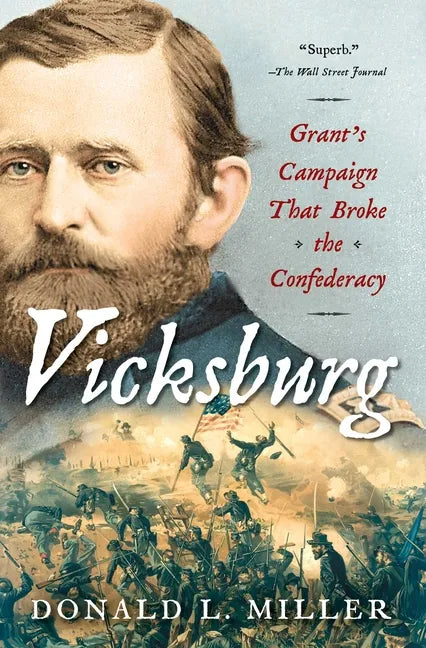 Vicksburg: Grant's Campaign That Broke the Confederacy - Paperback