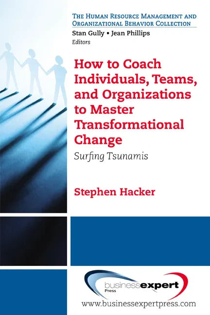 How to Coach Individuals, Teams, and Organizations: Surfing Tsunamis - Paperback